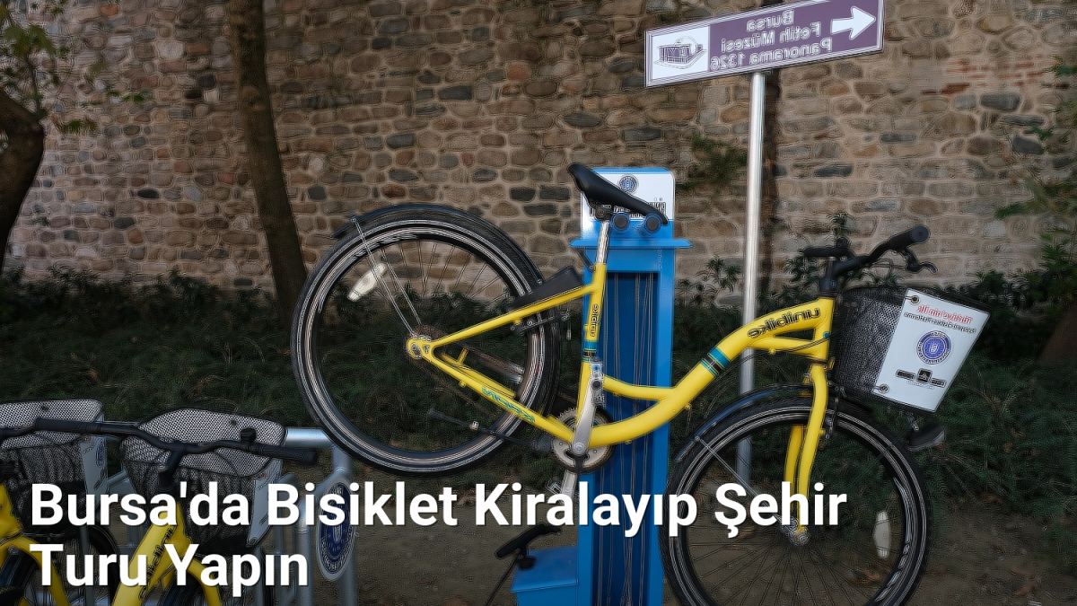 Bursa'da Bisiklet Kiralayıp Şehir Turu Yapın - bursarehberi.net.tc