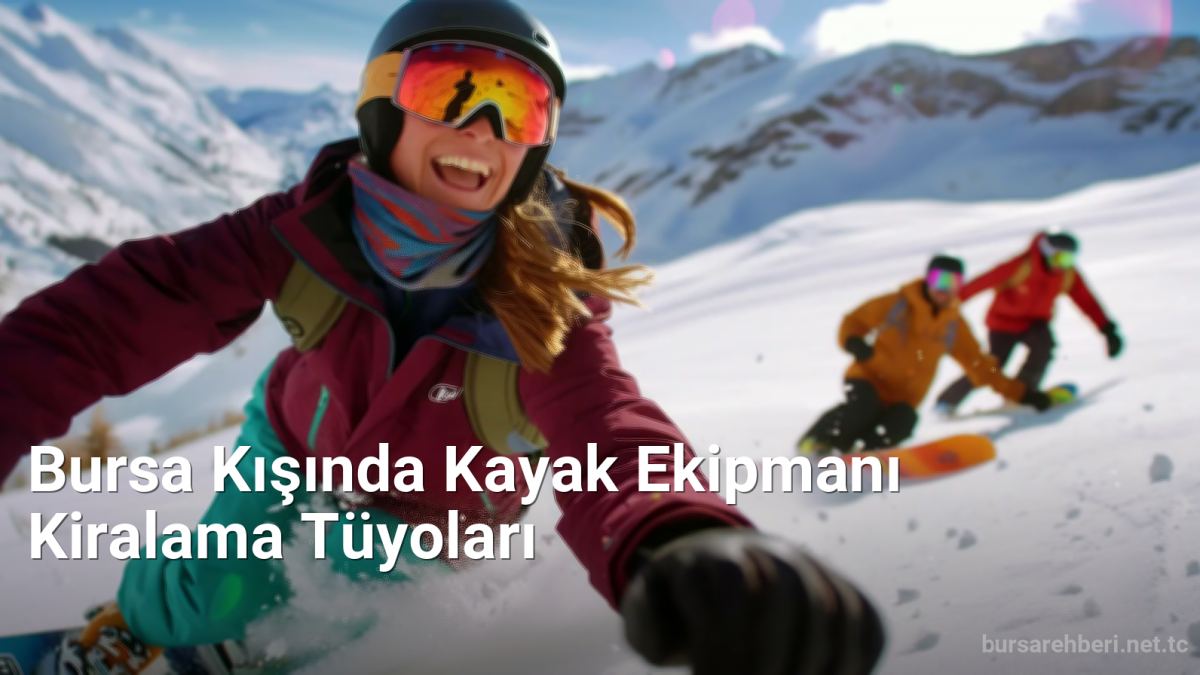 Bursa Kışında Kayak Ekipmanı Kiralama Tüyoları - bursarehberi.net.tc